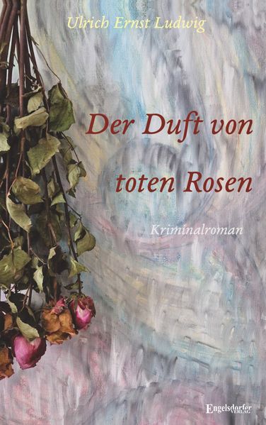 Cover von Der Duft von toten Rosen