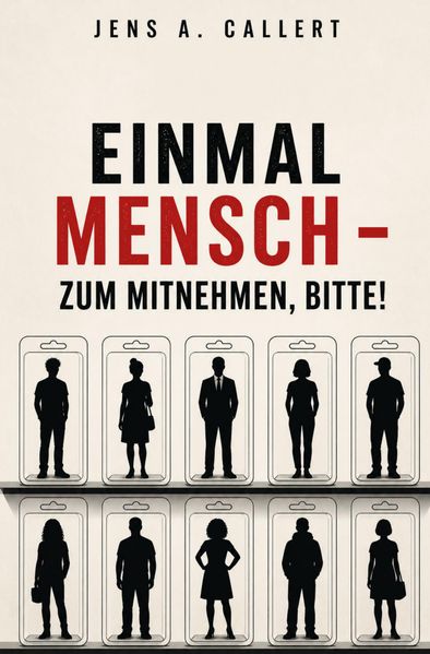 Cover von Einmal Mensch – zum Mitnehmen, bitte!