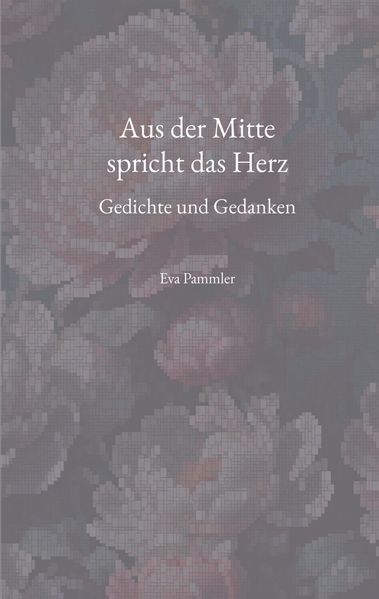 Cover von Aus der Mitte spricht das Herz