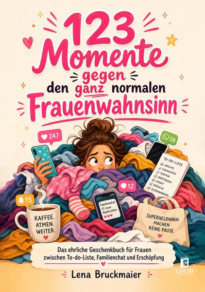 Cover von 123 Momente gegen den ganz normalen Frauenwahnsinn