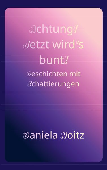 Cover von Achtung! Jetzt wird’s bunt!