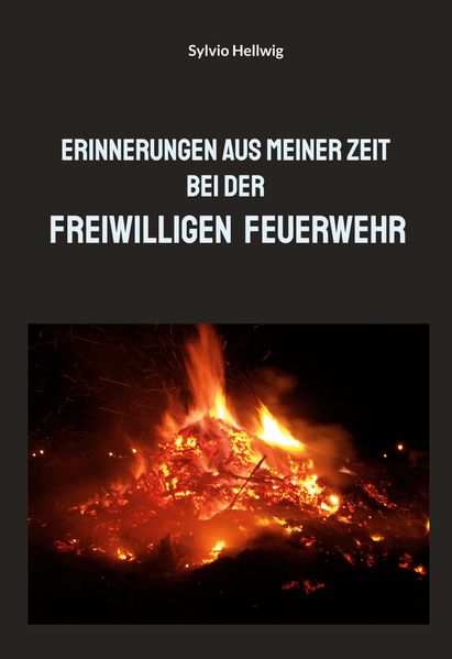 Cover von Erinnerungen aus meiner Zeit bei der Freiwilligen Feuerwehr