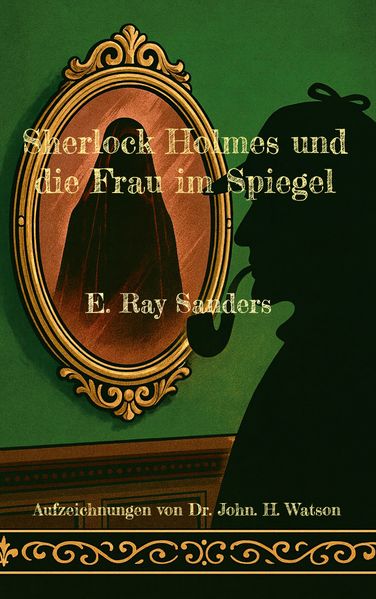 Cover von Sherlock Holmes und die Frau im Spiegel
