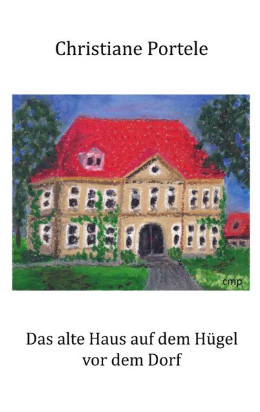 Cover von Das alte Haus auf dem Hügel vor dem Dorf