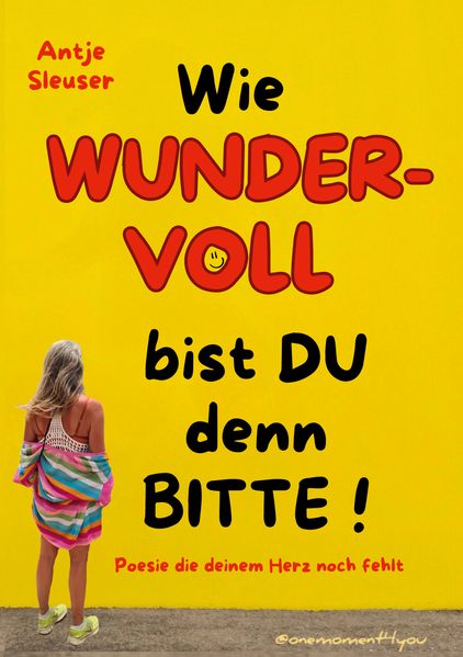 Cover von Wie WUNDERVOLL bist du denn bitte!