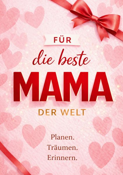 Cover von Für die beste Mama der Welt – Das Geschenkbuch