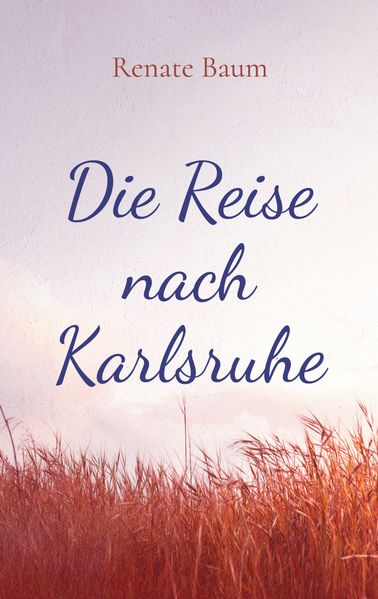 Cover von Die Reise nach Karlsruhe