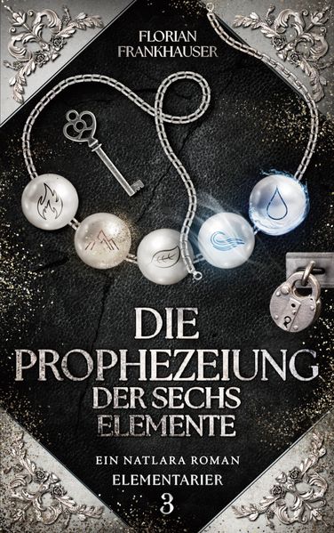 Cover von Die Prophezeiung der sechs Elemente