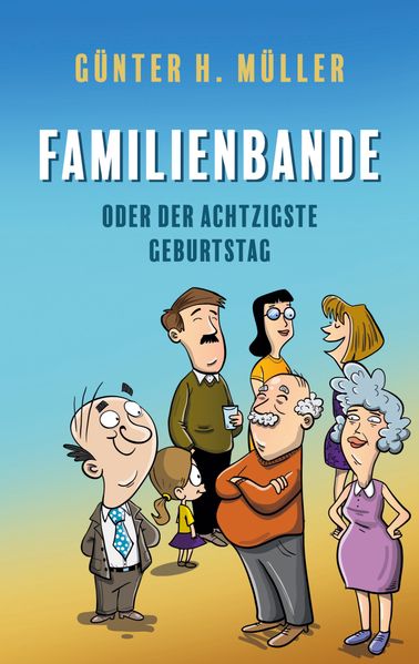 Cover von Familienbande – oder der achtzigste Geburtstag