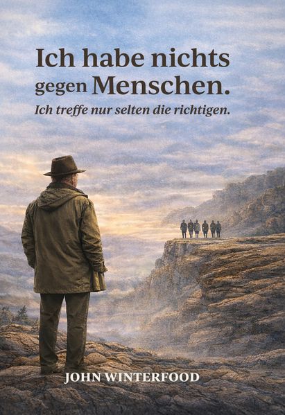 Cover von Ich habe nichts gegen Menschen – Ich treffe nur selten die richtigen