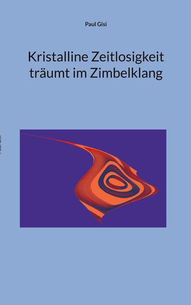 Cover von Kristalline Zeitlosigkeit träumt im Zimbelklang