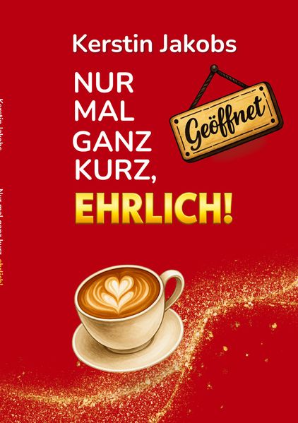 Cover von Nur mal ganz kurz, ehrlich