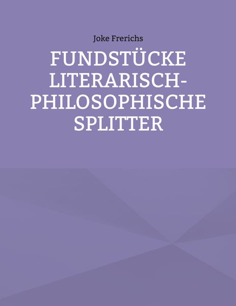 Cover von Fundstücke – Literarisch-philosophische Splitter