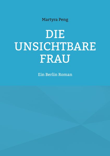Cover von Die unsichtbare Frau