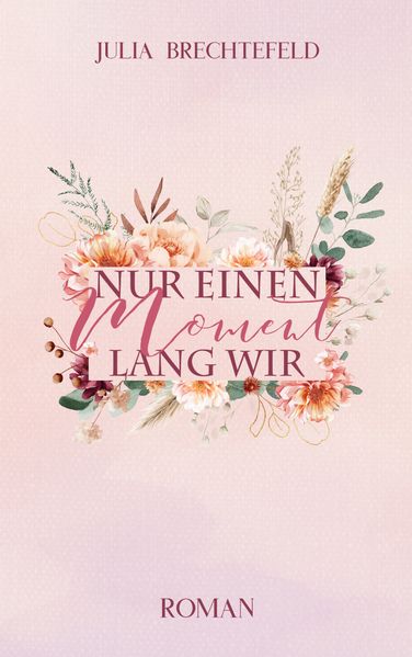 Cover von Nur einen Moment lang wir