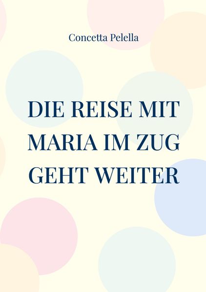 Cover von Die Reise mit Maria im Zug geht weiter
