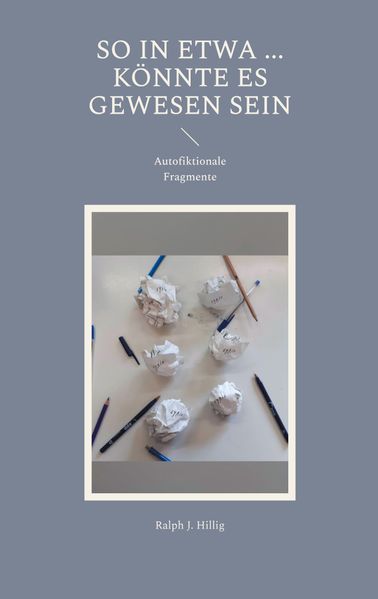 Cover von So in etwa … könnte es doch gewesen sein