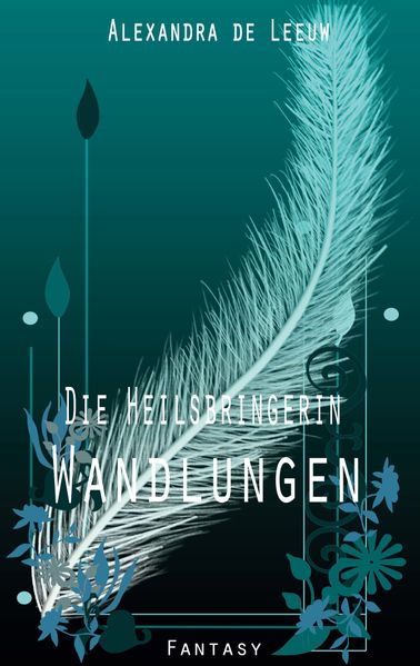 Cover von Die Heilsbringerin – Wandlungen