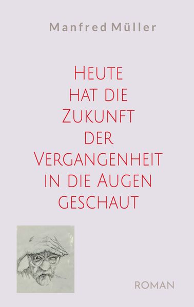 Cover von Heute hat die Zukunft der Vergangenheit in die Augen geschaut