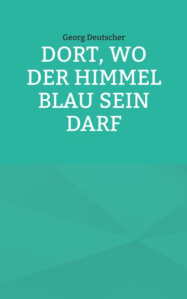 Cover von Dort, wo der Himmel blau sein darf