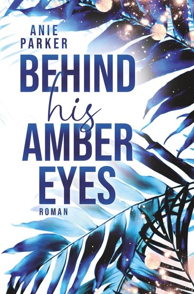 Cover von Behind His Amber Eyes