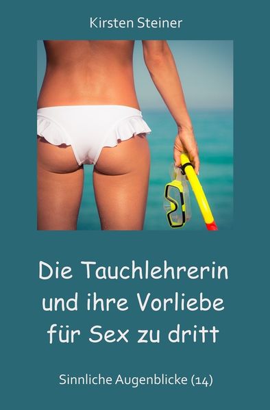 Cover von Die Tauchlehrerin und ihre Vorliebe für Sex zu dritt