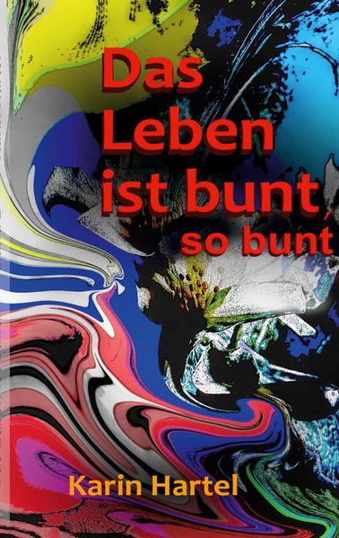 Cover von Das Leben ist bunt, so bunt