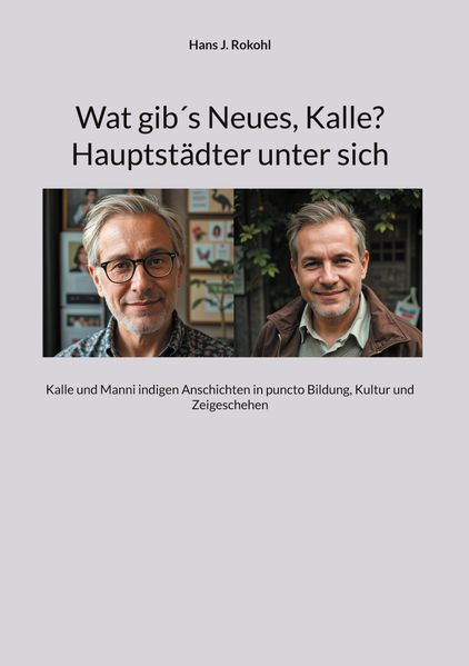 Cover von Wat gib´s Neues, Kalle? Hauptstädter unter sich