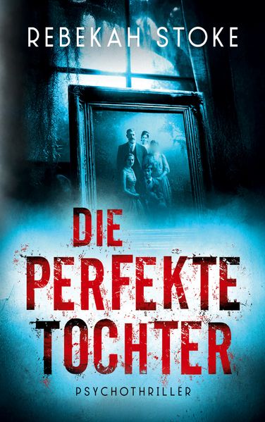 Cover von Die perfekte Tochter