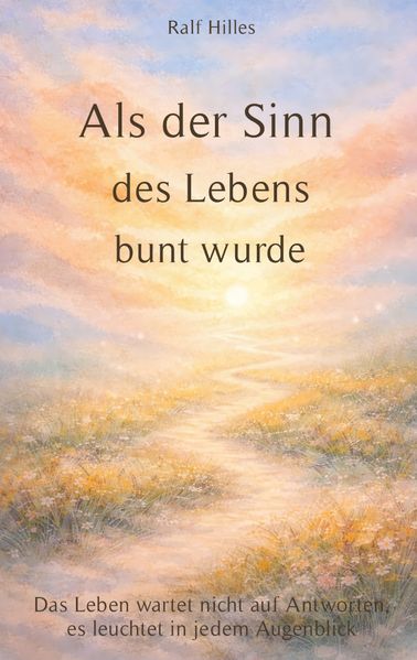 Cover von Als der Sinn des Lebens bunt wurde