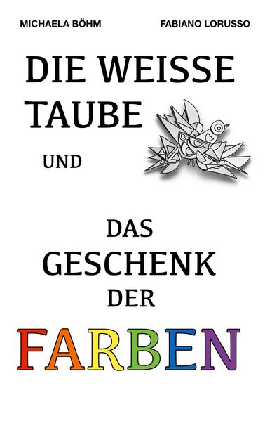 Cover von Die weiße Taube und das Geschenk der Farben