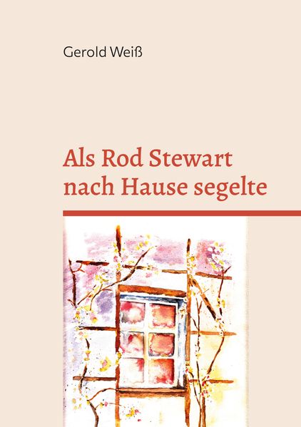 Cover von Als Rod Stewart nach Hause segelte