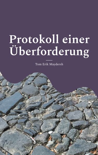 Cover von Protokoll einer Überforderung