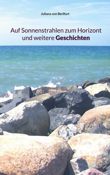 Cover von Auf Sonnenstrahlen zum Horizont und weitere Geschichten