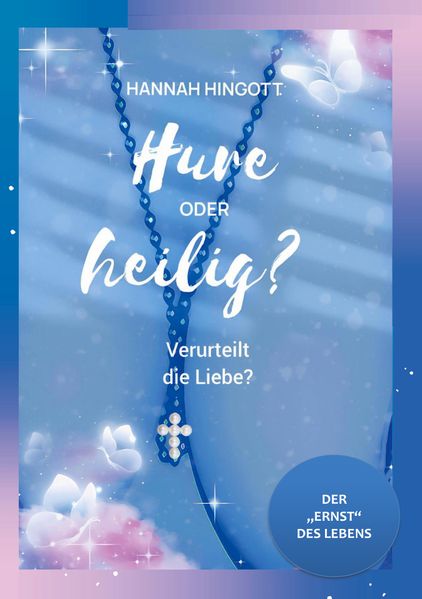 Cover von Hure oder heilig? Verurteilt die Liebe?