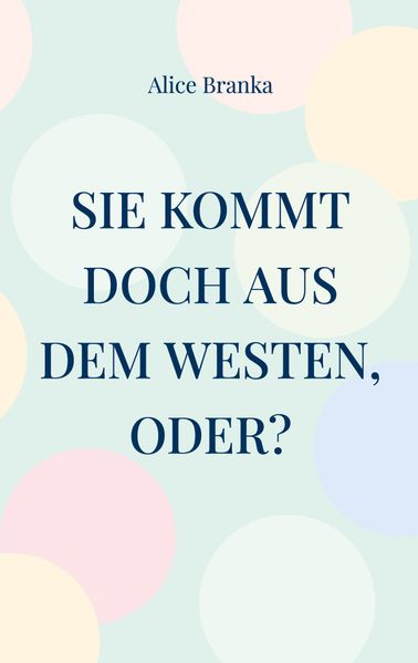 Cover von Sie kommt doch aus dem Westen, oder?