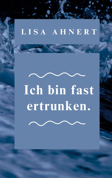 Cover von Ich bin fast ertrunken