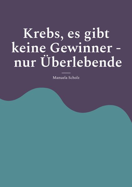 Cover von Krebs, es gibt keine Gewinner – nur Überlebende
