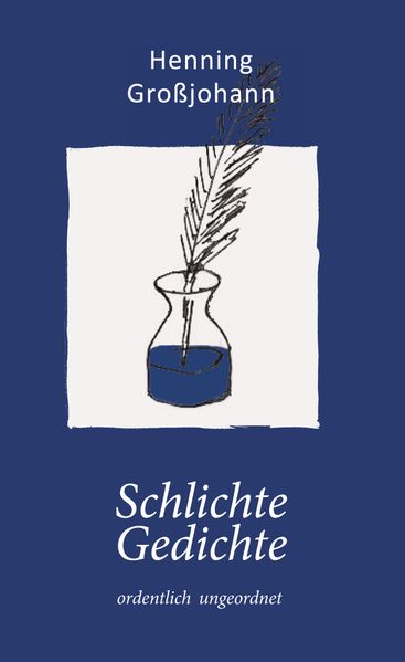 Cover von Schlichte Gedichte – ordentlich ungeordnet