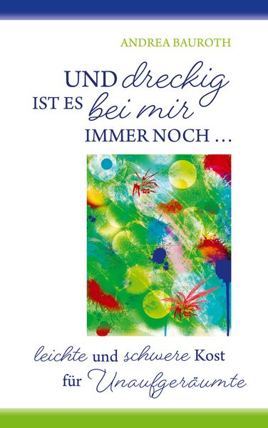 Cover von „Und dreckig ist es bei mir immer noch … „