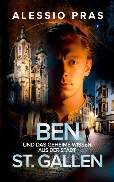 Cover von Ben und das geheime Wissen aus der Stadt St. Gallen