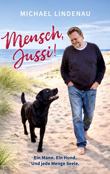 Cover von Mensch, Jussi! Ein Mann. Ein Hund. Und jede Menge Seele