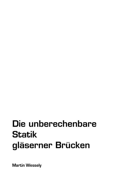Cover von Die unberechenbare Statik gläserner Brücken