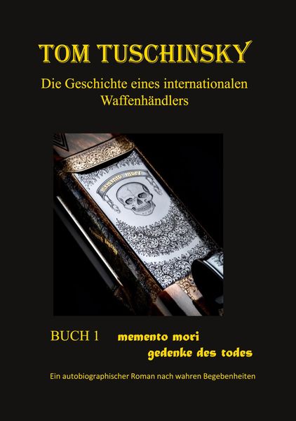 Cover von Tom Tuschinsky Die Geschichte eines internationalen Waffenhändlers