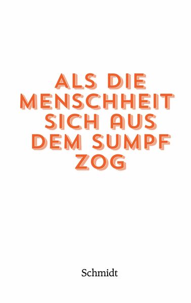 Cover von Als die Menschheit sich aus dem Sumpf zog