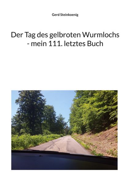 Cover von Der Tag des gelbroten Wurmlochs – mein 111. letztes Buch