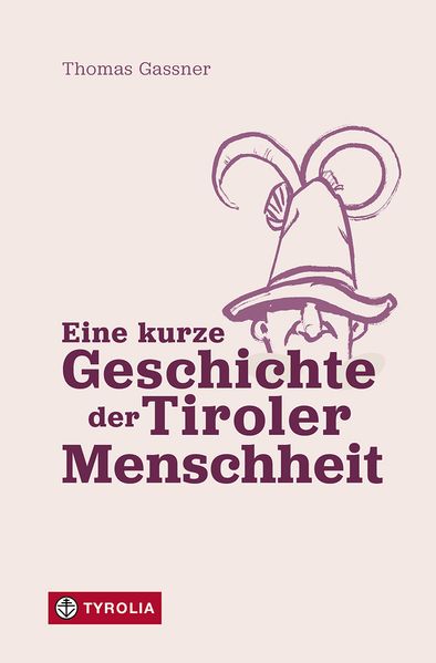 Cover von Eine kurze Geschichte der Tiroler Menschheit