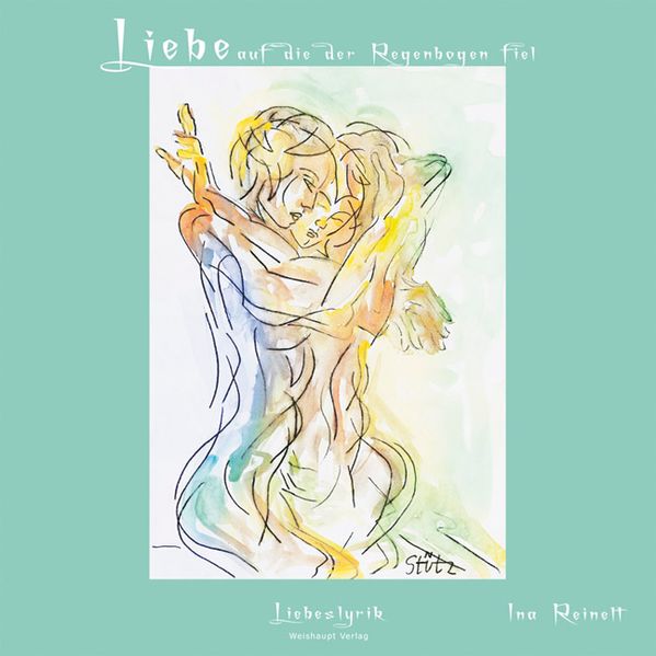 Cover von Liebe, auf die der Regenbogen fiel