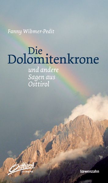 Cover von Die Dolomitenkrone und andere Sagen aus Osttirol