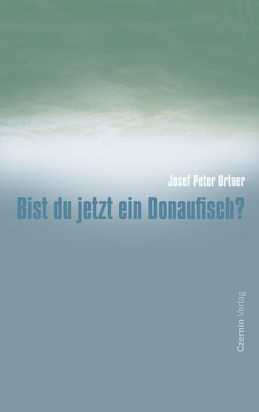 Cover von Bist du jetzt ein Donaufisch?